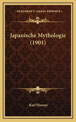 Japanische Mythologie (1901) by Florenz, Karl