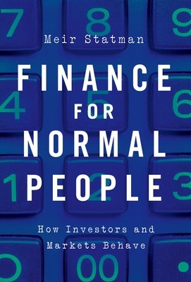 Finance for Normal People: How Investors and Markets Behave by Statman, Meir