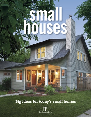 Small Houses by Fine Homebuilding