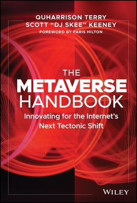 The Metaverse Handbook: Innovating for the Internet's Next Tectonic Shift by Terry, Quharrison