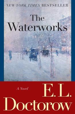 The Waterworks by Doctorow, E. L.