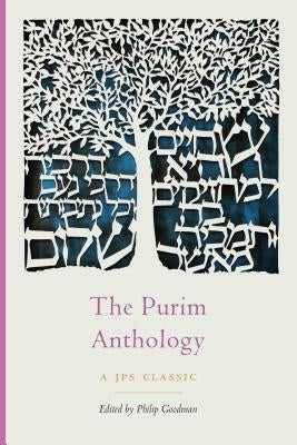 The Purim Anthology by Goodman, Philip