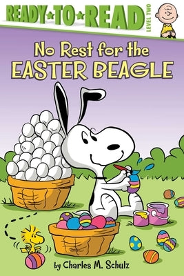 No Rest for the Easter Beagle: Ready-To-Read Level 2 by Schulz, Charles M.