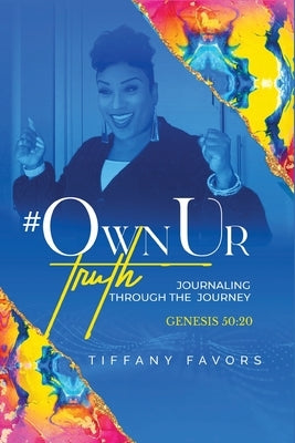 #OwnUrTruth by Favors, Tiffany