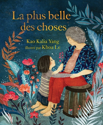 La Plus Belle Des Choses (the Most Beautiful Thing) by Yang, Kao Kalia