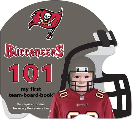 Tampa Bay Buccaneers 101 by Epstein, Brad M.