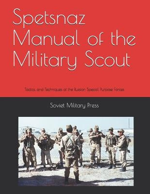 Spetsnaz Manual of the Military Scout: Tactics and Techniques of the Russian Special Purpose Forces by Group, Threat Analysis