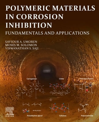 Polymeric Materials in Corrosion Inhibition: Fundamentals and Applications by Umoren, Saviour A.
