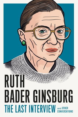 Ruth Bader Ginsburg: The Last Interview: And Other Conversations by Melville House