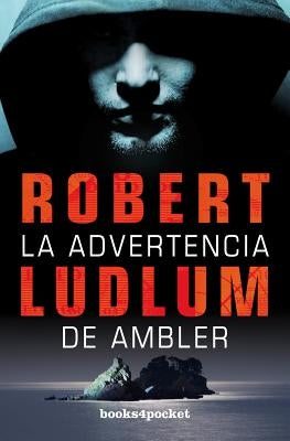 La Advertencia de Ambler = The Ambler Warning by Ludlum, Robert