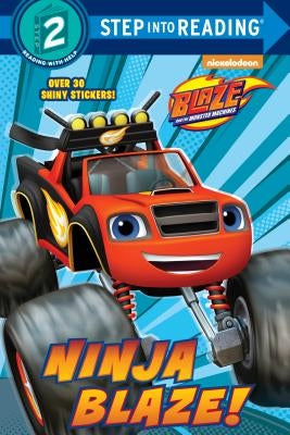 Ninja Blaze! (Blaze and the Monster Machines) by Mangual, Cynthia Ines