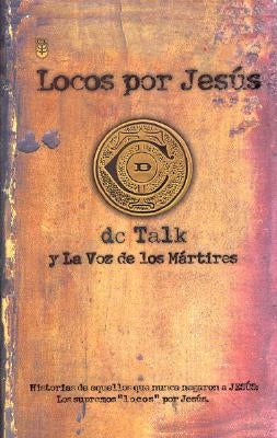 Locos Por Jesus = Jesus Freak by DC Talk