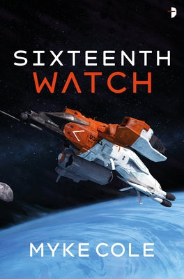 Sixteenth Watch by Cole, Myke