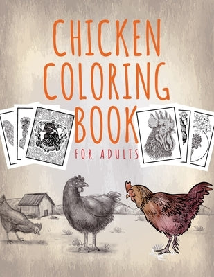 Chicken Coloring Book For Adults: An Adult Coloring Book with Chicken and Rooster Coloring Pages, Best Gift for Backyard Chicken Owner Farmer by Mind, Pretty Grateful