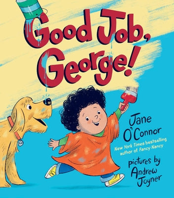 Good Job, George! by O'Connor, Jane