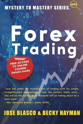 Mystery to Mastery Series: Forex Trading by Blasco, Jose