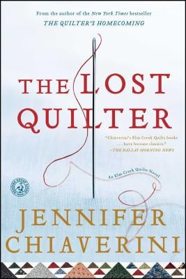 The Lost Quilter: An ELM Creek Quilts Novel by Chiaverini, Jennifer