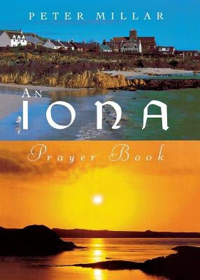 Iona Prayer Book by Millar, Peter