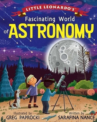 Little Leonardo's Fascinating World of Astronomy by Nance, Sarafina