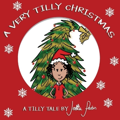 A Very Tilly Christmas: Children's Funny Picture Book by Parkin, Jessica