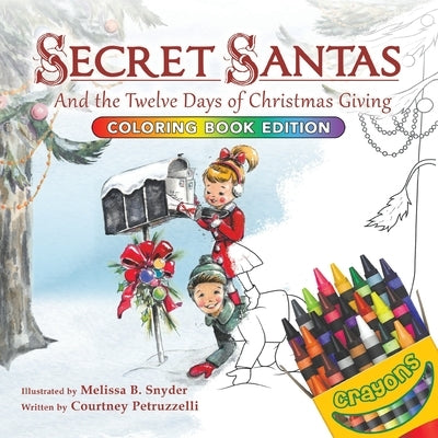 Secret Santas: And the Twelve Days of Christmas Giving, Coloring Book Edition by Petruzzelli, Courtney