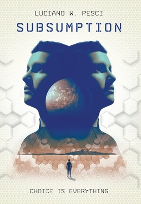 Subsumption: A Sci-Fi Novel to Inspire by Pesci, Luciano W.