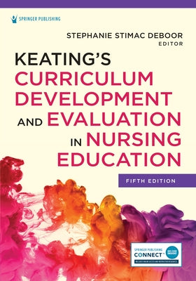 Keating's Curriculum Development and Evaluation in Nursing Education by Deboor, Stephanie S.