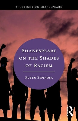 Shakespeare on the Shades of Racism by Espinosa, Ruben