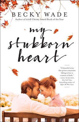 My Stubborn Heart by Wade, Becky