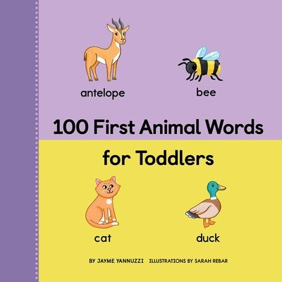 100 First Animal Words for Toddlers by Yannuzzi, Jayme