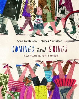 Comings and Goings by Kontoleon, Anna