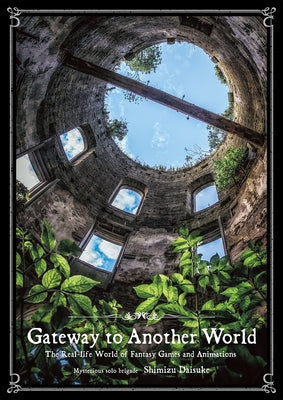 Gateway to Another World by Shimizu, Daisuke