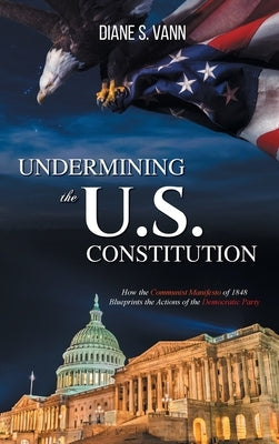 Undermining the U.S. Constitution by Vann, Diane