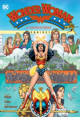 Wonder Woman by George Perez Omnibus (2022 Edition) by Perez, George