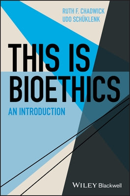 This Is Bioethics: An Introduction by Chadwick, Ruth F.