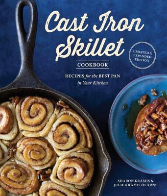 The Cast Iron Skillet Cookbook, 2nd Edition: Recipes for the Best Pan in Your Kitchen (Gifts for Cooks) by Kramis, Sharon