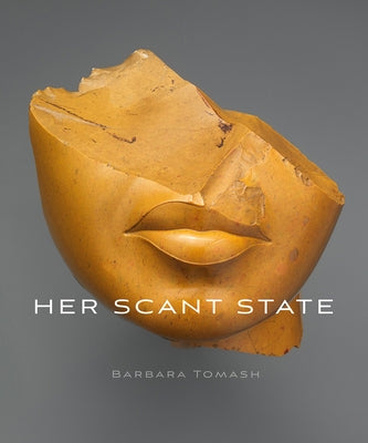 Her Scant State by Tomash, Barbara