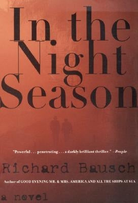 In the Night Season by Bausch, Richard