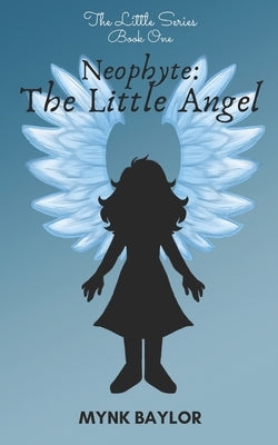 Neophyte: The Little Angel by Dawson, Kaeleigh