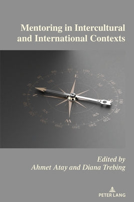 Mentoring in Intercultural and International Contexts by Atay, Ahmet