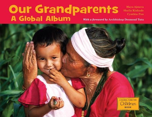 Our Grandparents: A Global Album by Ajmera, Maya