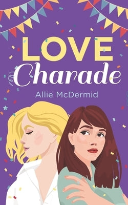 Love Charade by McDermid, Allie