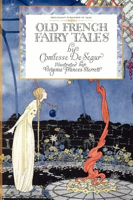 Old French Fairy Tales by Segur, Sophie