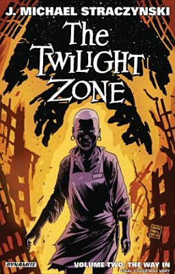 The Twilight Zone Volume 2: The Way in by Straczynski, J. Michael
