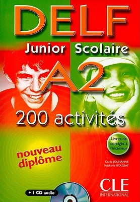 DELF Junior Scolaire A2: 200 Activites [With CD (Audio) and Key] by Jouhanne, Cecile