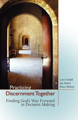 Practicing Discernment Together by Fendall, Lon
