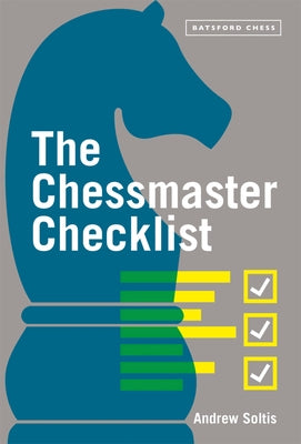 The Chessmaster Checklist by Soltis, Andrew