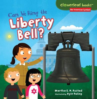 Can We Ring the Liberty Bell? by Rustad, Martha E. H.