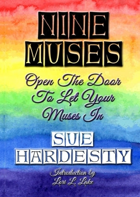 Nine Muses: Open the Door to Let Your Muses In by Hardesty, Sue