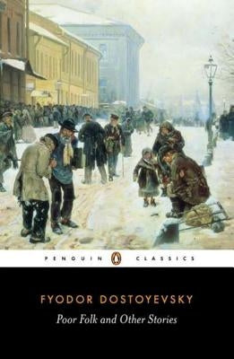 Poor Folk and Other Stories by Dostoyevsky, Fyodor